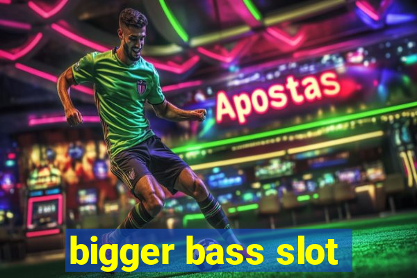 bigger bass slot