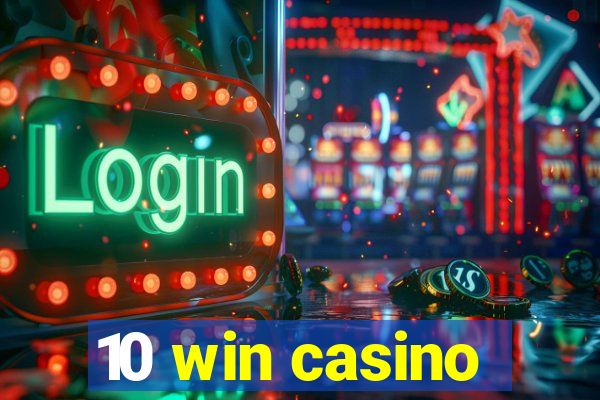 10 win casino