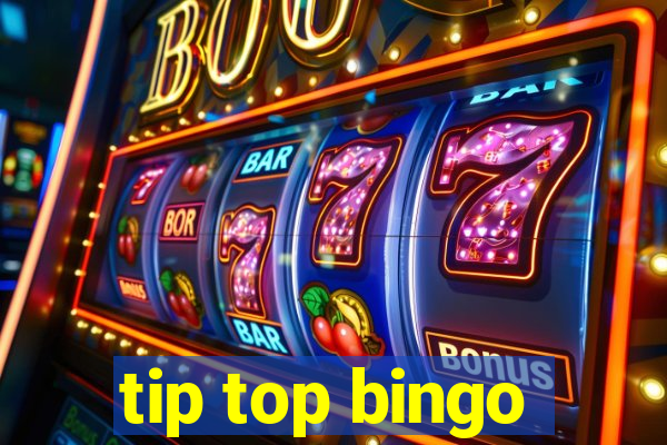 tip top bingo