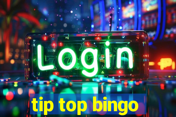 tip top bingo