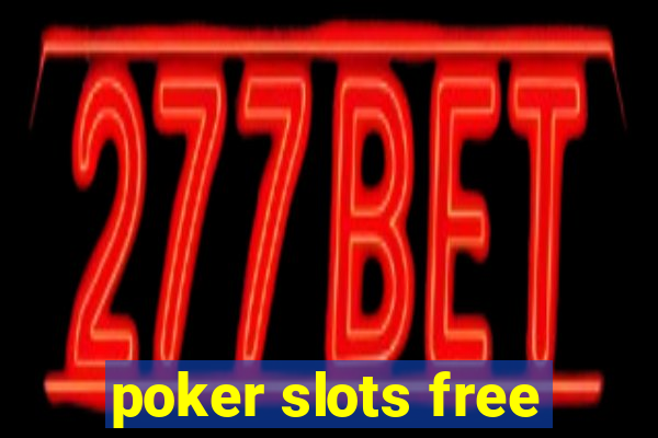 poker slots free