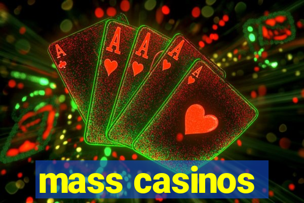 mass casinos