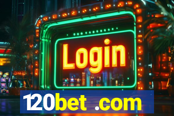 120bet .com