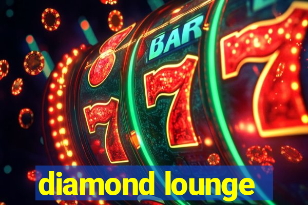 diamond lounge