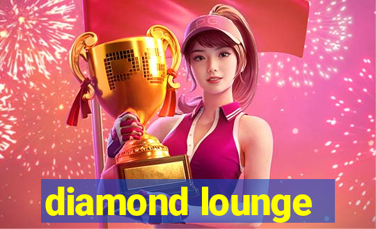 diamond lounge