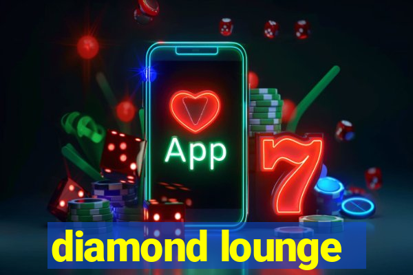 diamond lounge