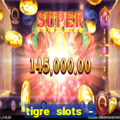 tigre slots - sortudo link