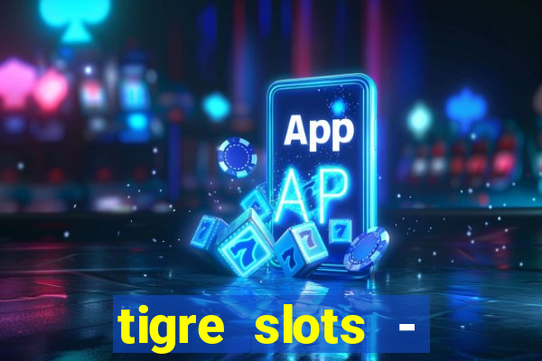 tigre slots - sortudo link