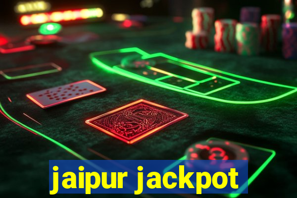 jaipur jackpot