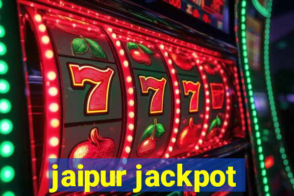 jaipur jackpot