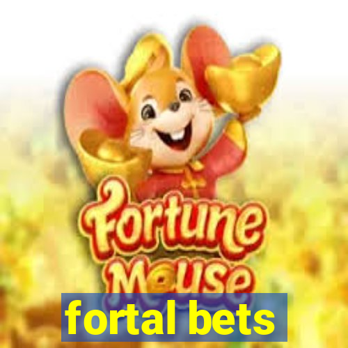 fortal bets