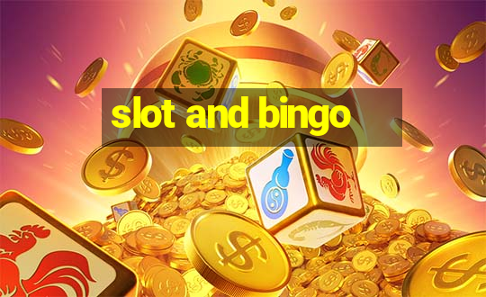 slot and bingo