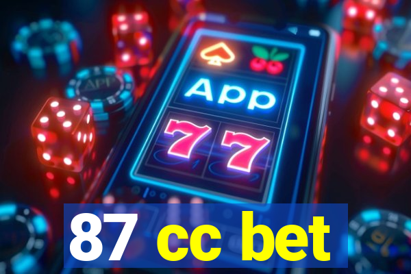 87 cc bet