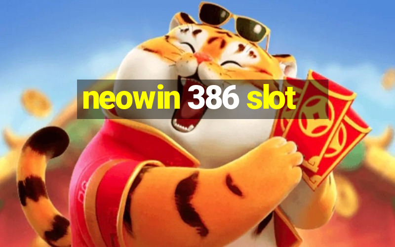 neowin 386 slot