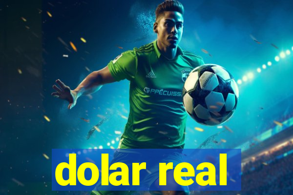 dolar real