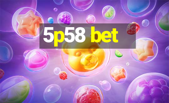 5p58 bet