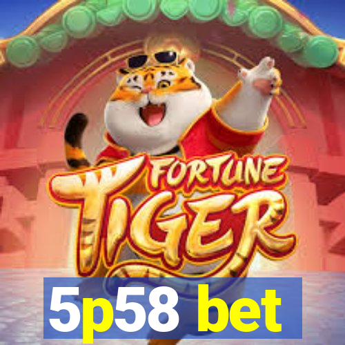 5p58 bet