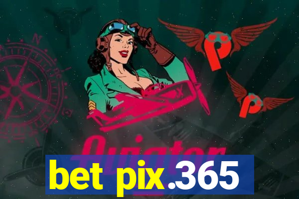 bet pix.365