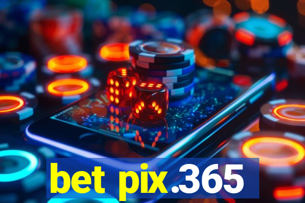 bet pix.365