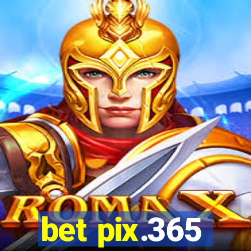 bet pix.365