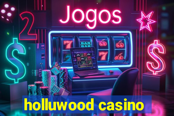 holluwood casino