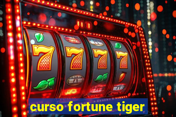 curso fortune tiger