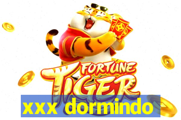 xxx dormindo