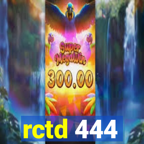 rctd 444