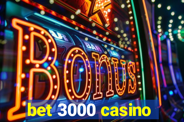 bet 3000 casino