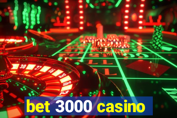 bet 3000 casino