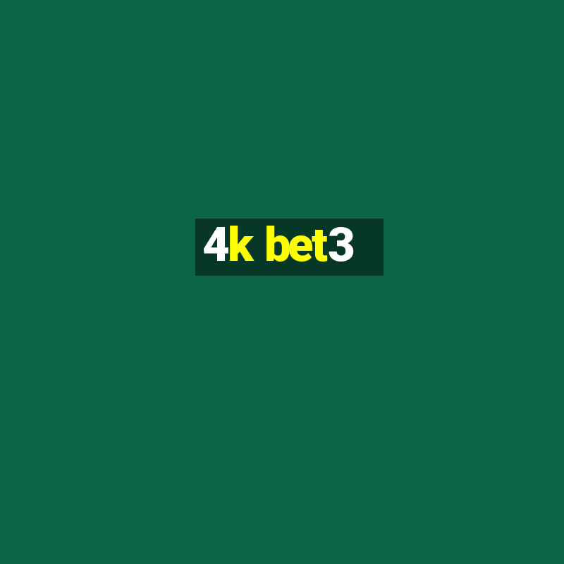 4k bet3