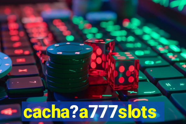 cacha?a777slots