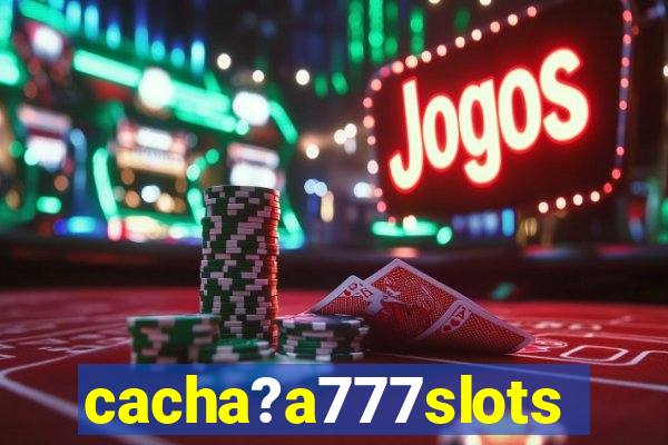 cacha?a777slots