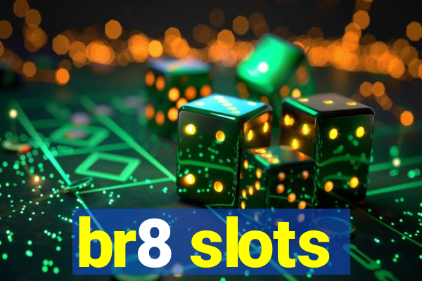 br8 slots