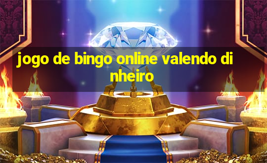 jogo de bingo online valendo dinheiro