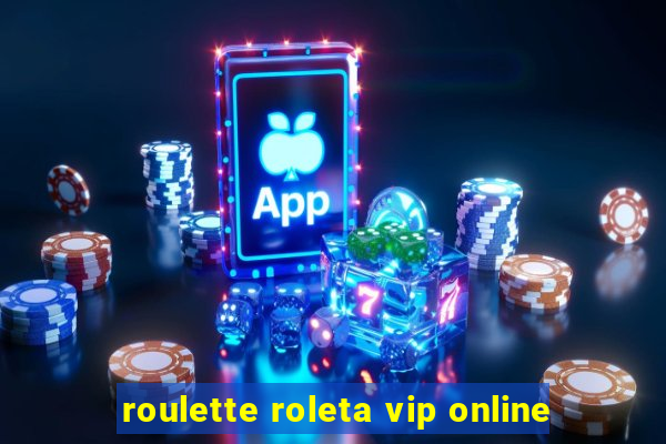 roulette roleta vip online