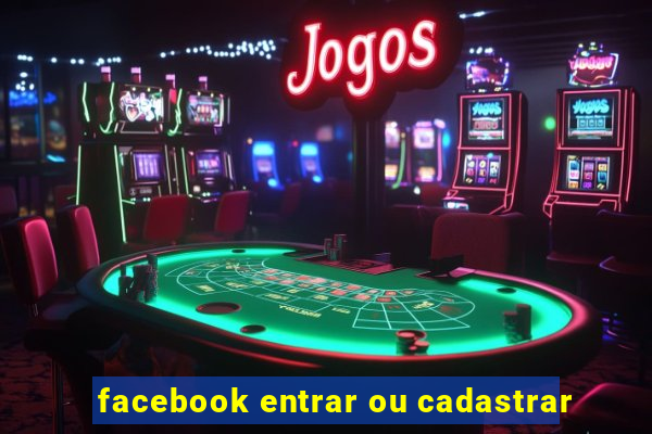 facebook entrar ou cadastrar