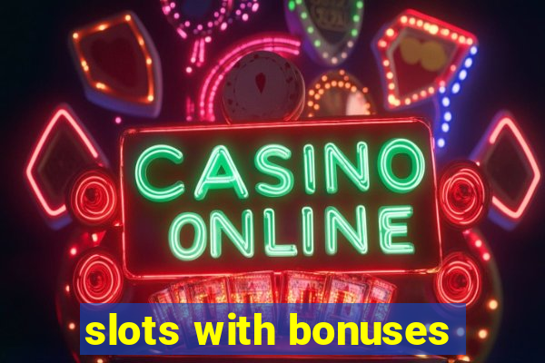 slots with bonuses