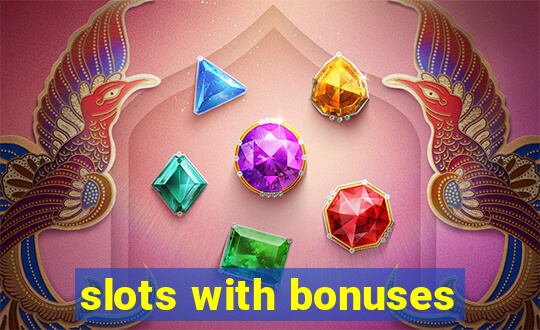 slots with bonuses