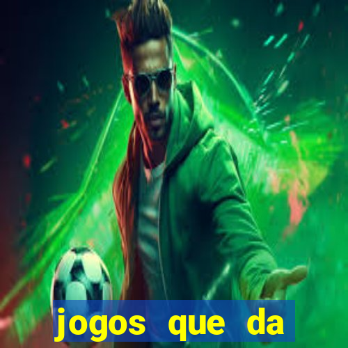 jogos que da dinheiro de vdd