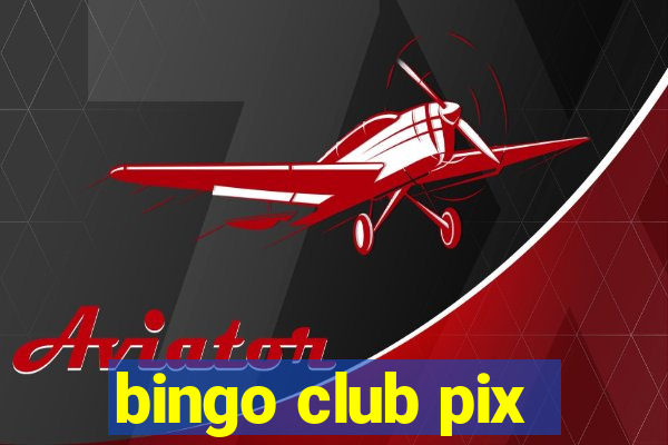 bingo club pix