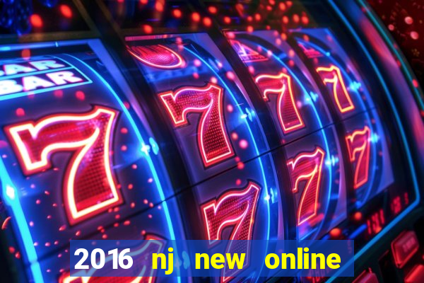 2016 nj new online casino games