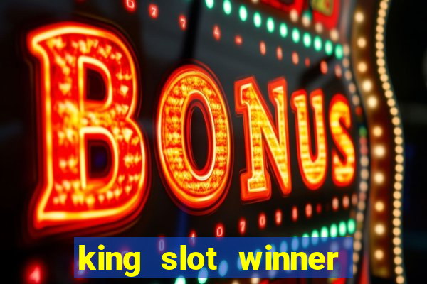 king slot winner game 777