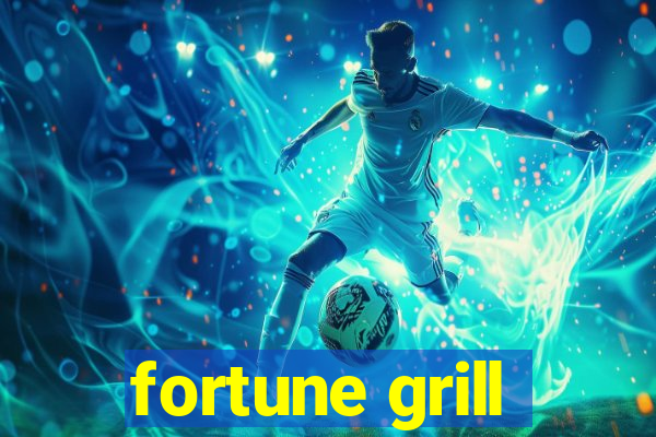 fortune grill