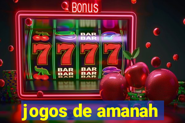 jogos de amanah