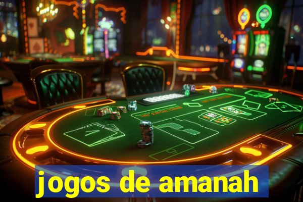 jogos de amanah