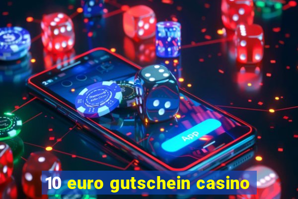 10 euro gutschein casino