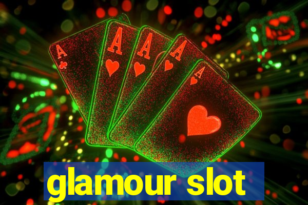 glamour slot