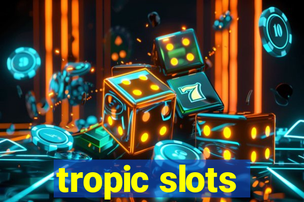 tropic slots