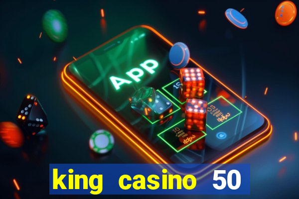 king casino 50 free spins